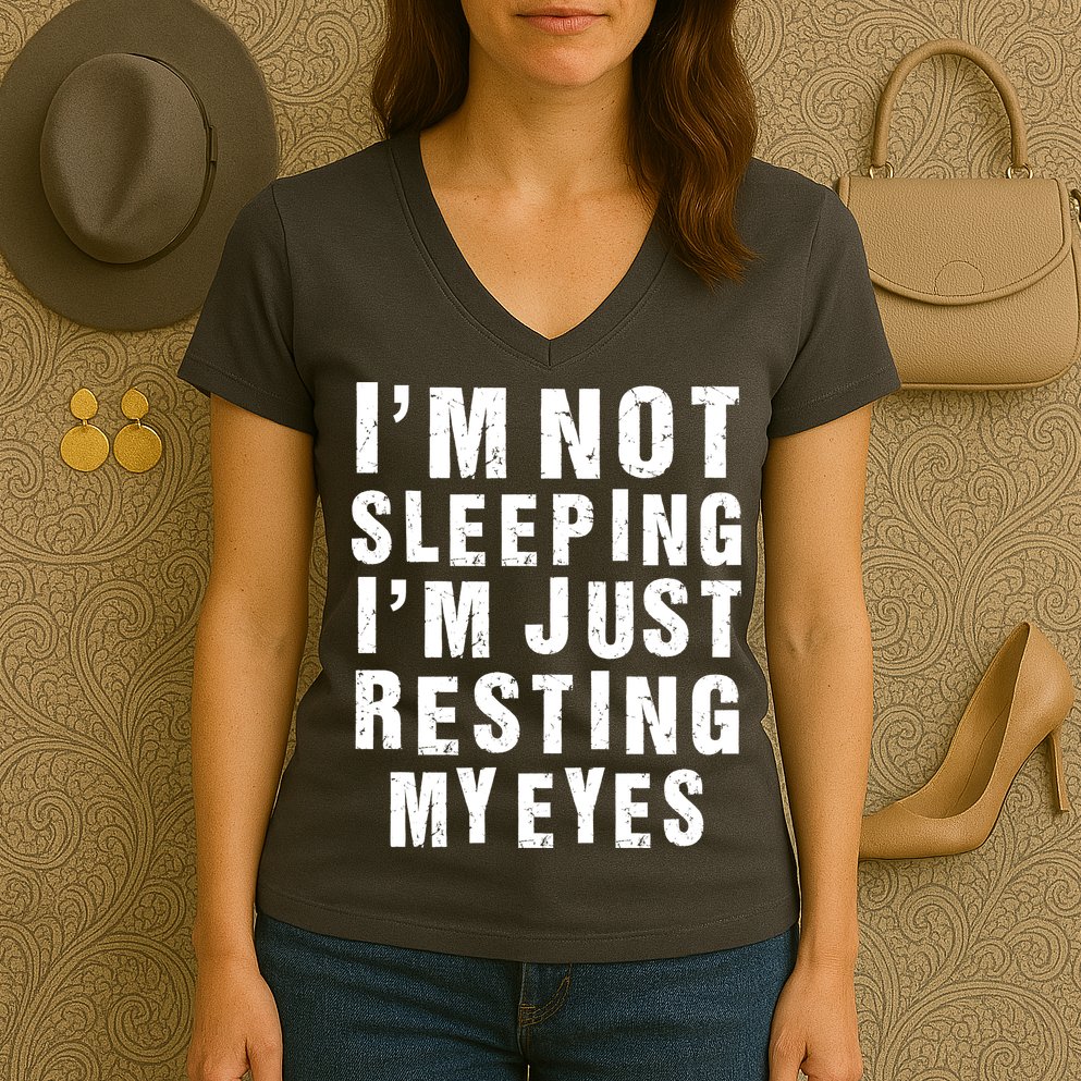 I'm Not Sleeping Just Resting My Eyes Women's V-Neck T-Shirt