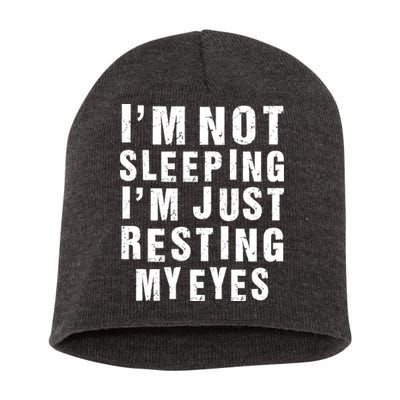 I'm Not Sleeping Just Resting My Eyes Short Acrylic Beanie