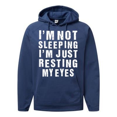 I'm Not Sleeping Just Resting My Eyes Performance Fleece Hoodie