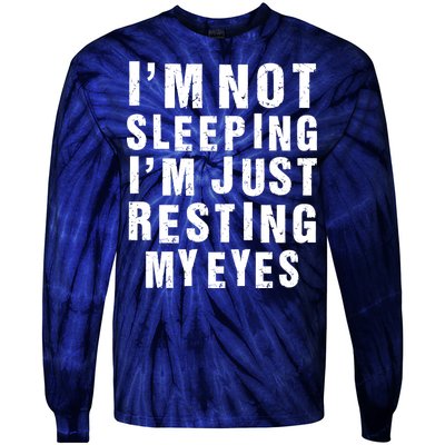 I'm Not Sleeping Just Resting My Eyes Tie-Dye Long Sleeve Shirt