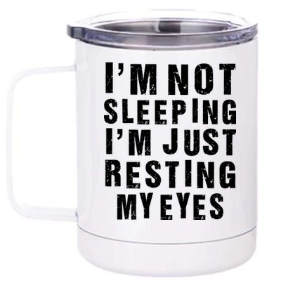 I'm Not Sleeping Just Resting My Eyes 12 oz Stainless Steel Tumbler Cup