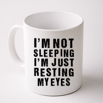 I'm Not Sleeping Just Resting My Eyes Coffee Mug