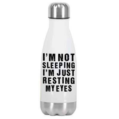 I'm Not Sleeping Just Resting My Eyes Stainless Steel Insulated Water Bottle