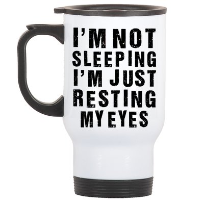 I'm Not Sleeping Just Resting My Eyes Stainless Steel Travel Mug