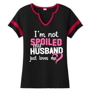 I'm Not Spoiled My Husband Just Loves Me Ladies Halftime Notch Neck Tee