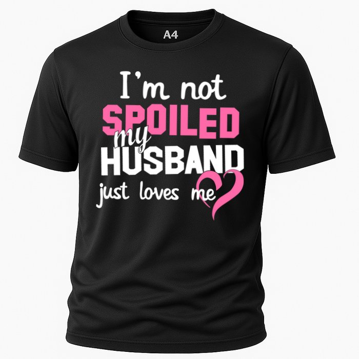 I'm Not Spoiled My Husband Just Loves Me Cooling Performance Crew T-Shirt