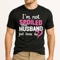 I'm Not Spoiled My Husband Just Loves Me Cooling Performance Crew T-Shirt