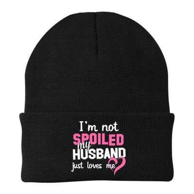 I'm Not Spoiled My Husband Just Loves Me Beanie