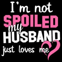 I'm Not Spoiled My Husband Just Loves Me 16 in Basic Backpack
