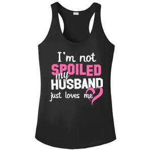 I'm Not Spoiled My Husband Just Loves Me Ladies PosiCharge Competitor Racerback Tank