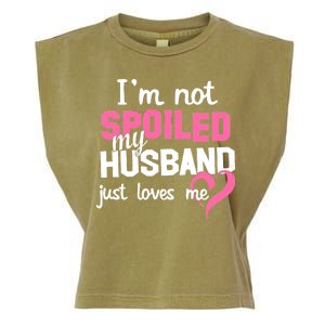 I'm Not Spoiled My Husband Just Loves Me Garment-Dyed Women's Muscle Tee