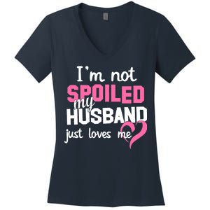 I'm Not Spoiled My Husband Just Loves Me Women's V-Neck T-Shirt