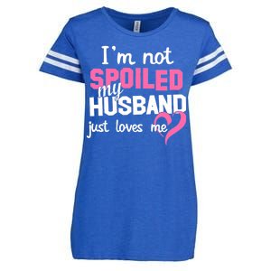 I'm Not Spoiled My Husband Just Loves Me Enza Ladies Jersey Football T-Shirt