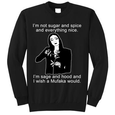 I'm Not Sugar And Spice Funny Meme Sweatshirt