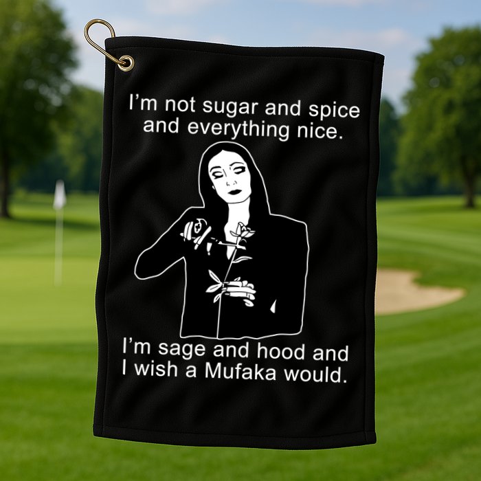 I'm Not Sugar And Spice Funny Meme Golf Towel