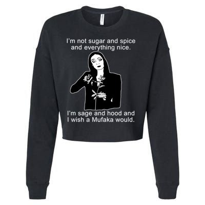 I'm Not Sugar And Spice Funny Meme Cropped Pullover Crew