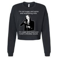 I'm Not Sugar And Spice Funny Meme Cropped Pullover Crew