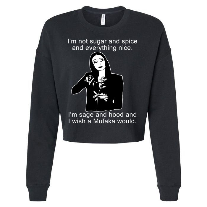 I'm Not Sugar And Spice Funny Meme Cropped Pullover Crew