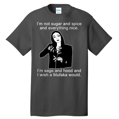 I'm Not Sugar And Spice Funny Meme Tall T-Shirt