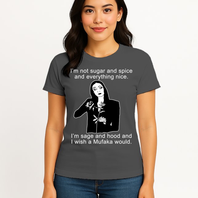 I'm Not Sugar And Spice Funny Meme Womens T-Shirt