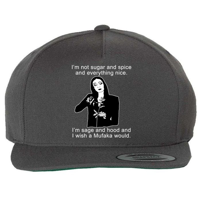 I'm Not Sugar And Spice Funny Meme Wool Snapback Cap