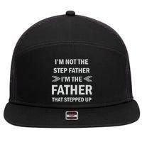 I'm Not The Step Father I'm The Father That Stepped Up 7 Panel Mesh Trucker Snapback Hat