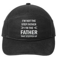 I'm Not The Step Father I'm The Father That Stepped Up 7-Panel Snapback Hat