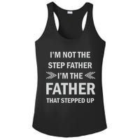 I'm Not The Step Father I'm The Father That Stepped Up Ladies PosiCharge Competitor Racerback Tank