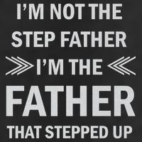 I'm Not The Step Father I'm The Father That Stepped Up Trucker Hat