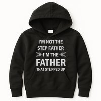 I'm Not The Step Father I'm The Father That Stepped Up Kids Hoodie