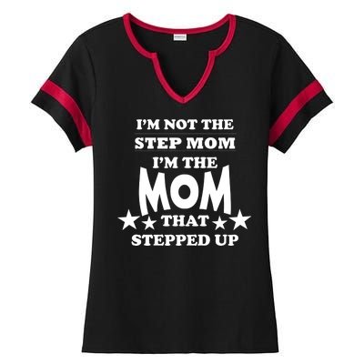 I'm Not The Step Mom I'm The Mom That Stepped Up Ladies Halftime Notch Neck Tee