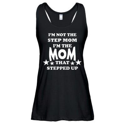 I'm Not The Step Mom I'm The Mom That Stepped Up Ladies Essential Flowy Tank