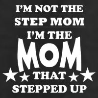 I'm Not The Step Mom I'm The Mom That Stepped Up Golf Towel