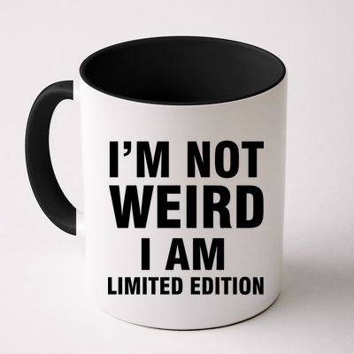 I'm Not Weird I Am Limited Edition Mug