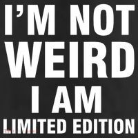 I'm Not Weird I Am Limited Edition 11oz C Handle Ceramic Mug