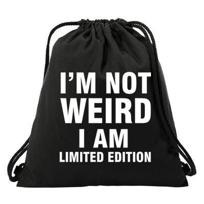 I'm Not Weird I Am Limited Edition Drawstring Bag