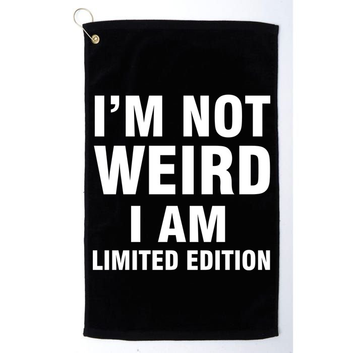 I'm Not Weird I Am Limited Edition Golf Towel