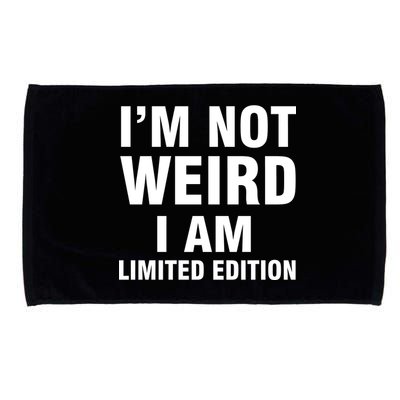 I'm Not Weird I Am Limited Edition Microfiber Hand Towel