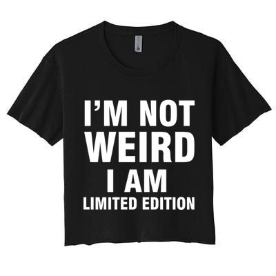 I'm Not Weird I Am Limited Edition Crop Top