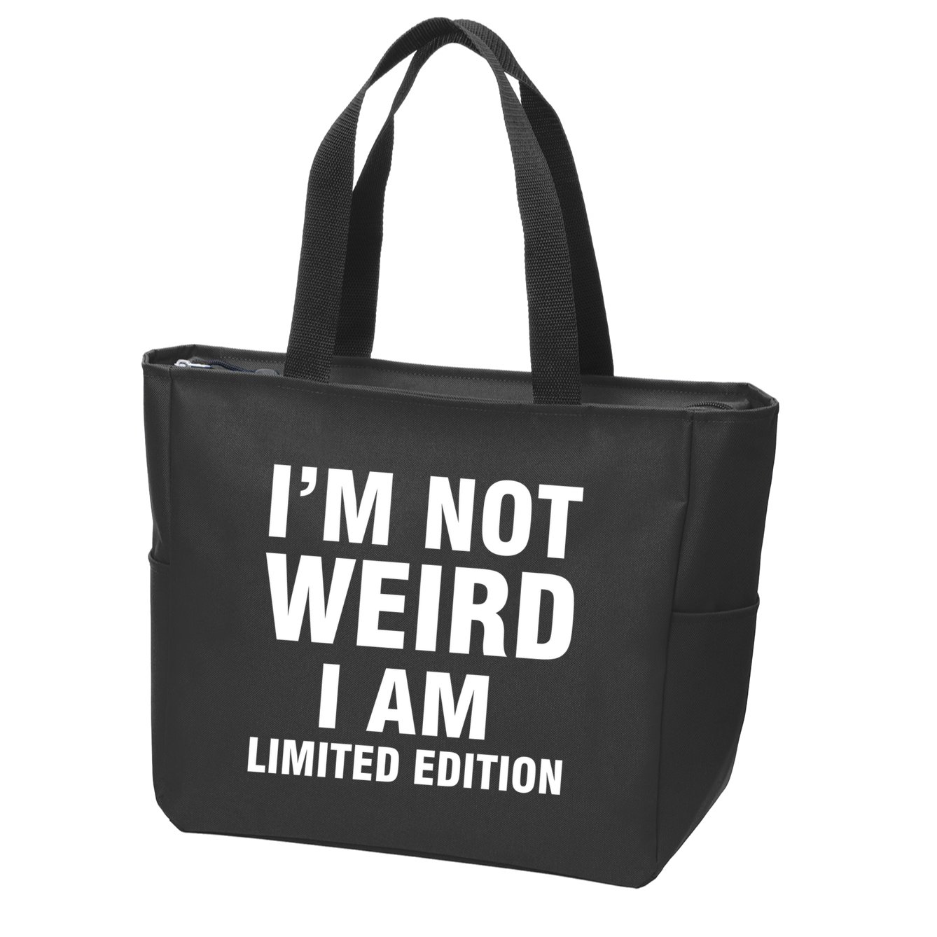 I'm Not Weird I Am Limited Edition Zip Tote Bag