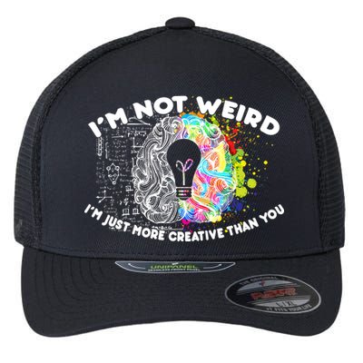 I'm Not Weird I'm Just More Creative Than You Flexfit Unipanel Trucker Cap