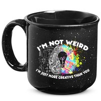 I'm Not Weird I'm Just More Creative Than You 15oz Campfire Ceramic Mug