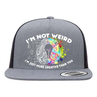 I'm Not Weird I'm Just More Creative Than You Flat Bill Trucker Hat