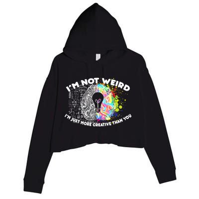 I'm Not Weird I'm Just More Creative Than You Crop Fleece Hoodie