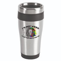 I'm Not Weird I'm Just More Creative Than You 16oz Travel Tumbler