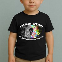 I'm Not Weird I'm Just More Creative Than You Toddler T-Shirt