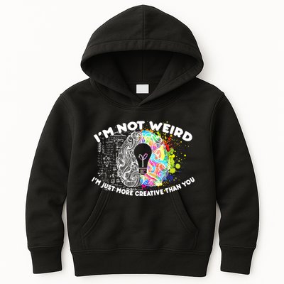 I'm Not Weird I'm Just More Creative Than You Kids Hoodie