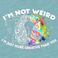 I'm Not Weird I'm Just More Creative Than You Sueded Cloud Jersey T-Shirt