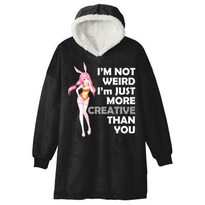 I'm Not Weird I'm Just More Creative Than You Anime Girl Hooded Wearable Blanket