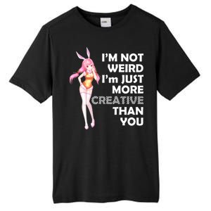 I'm Not Weird I'm Just More Creative Than You Anime Girl Tall Fusion ChromaSoft Performance T-Shirt